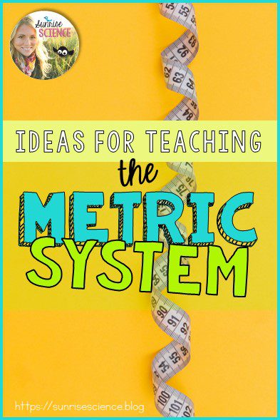 Ideas for Teaching the Metric System in Middle School Science